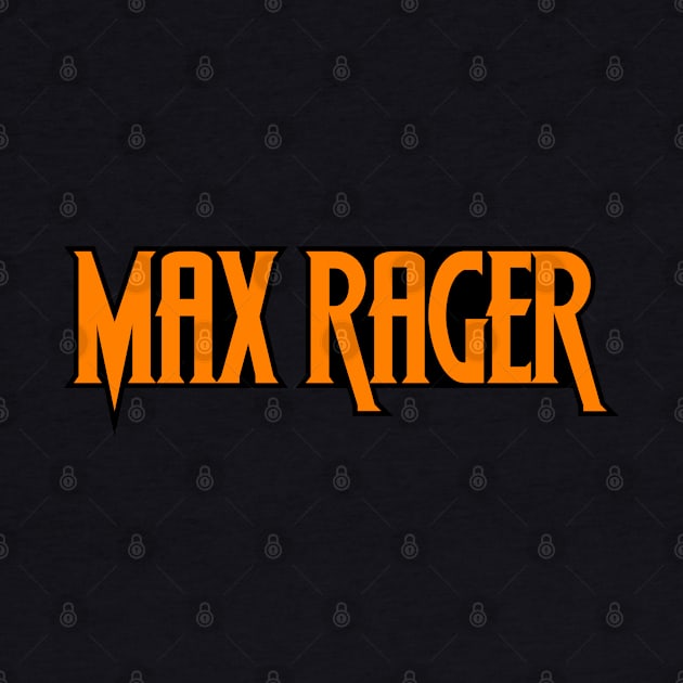 Max Rager by familiaritees